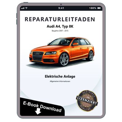 Audi A4 8K 2007-2015 Allgemeine Infos Elektrische Anlage Reparaturanleitung PDF