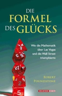 Die Formel des Glücks: Wie die Mathematik über Las Vegas und die Wall Street triumphi