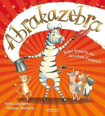 Abrakazebra - Jeder braucht ein bisschen Zauberei