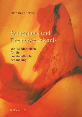 Symptome- und Themenverzeichnis von 13 Edelsteinen für die homöopathische Behandlung
