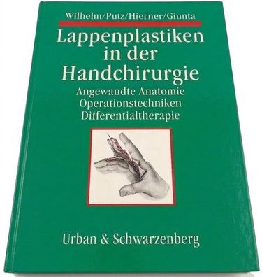 Lappenplastiken in der Handchirurgie: Angewandte Anatomie - Operationstechniken - Dif