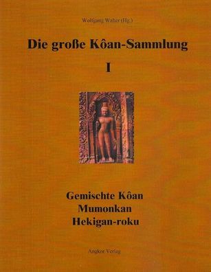 Die große Koan-Sammlung, Bd.1, Gemischte Koan, Mumonkan, Hekigan-Roku
