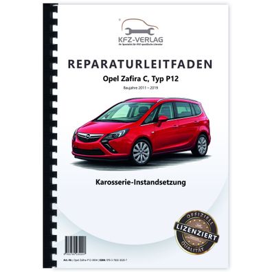 Opel Zafira C Typ P12 2011-2019 Karosserie Instandsetzung Reparaturanleitung
