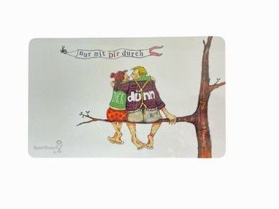 Frühstücksbrett Schneidebrett mit Spruch "Nur mit dir durch dick und dünn"