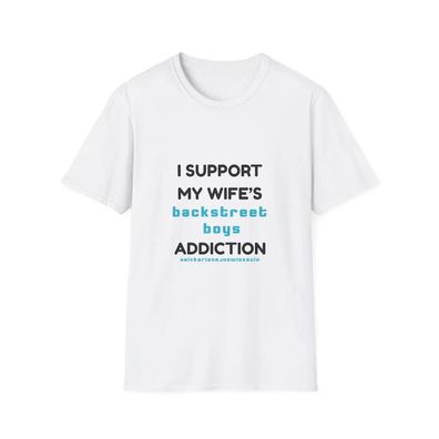 Backstreet Boys Fan T-Shirt - I Support My Wife's Addiction Damen Herren