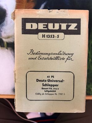 Betriebsanleitung Ersatzteilliste Deutz H1353-5 45 PS Universal Schlepper F3L 514-4