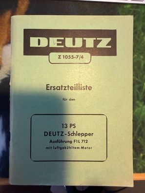 Ersatzteilliste 1055-7/4 13 PS Deutz Schlepper F1L 712 Luftgekühlter Motor