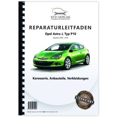 Opel Astra J P10 2009-2018 Karosserie Anbauteile Verkleidung Reparaturanleitung