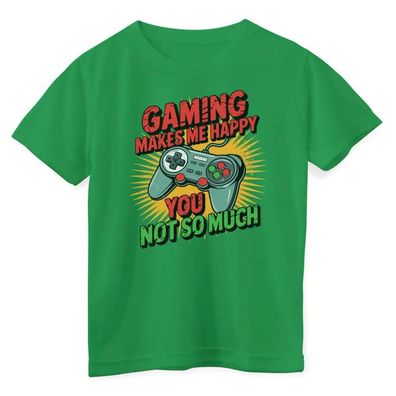 Hybris Kinder T-Shirt Gaming Makes ME Happy-You Not SO Much Kids Tee HY-12-GAME006