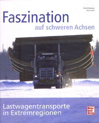 Faszination auf schweren Achsen - Lastwagentransporte in Extremregionen