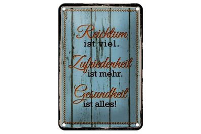 Blechschild Reichtum Zufriedenheit Gesund, 3 vers. Größen Spruch