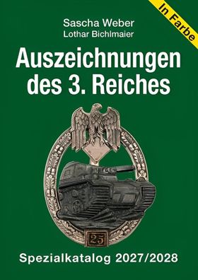 Bichlmaier / Weber - Auszeichnungen des 3. Reiches - Spezialkatalog 2027/2028