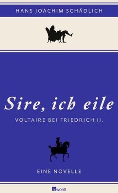 Sire, ich eile - Hans Joachim Schädlich - Buch - NEU