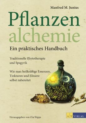 Pflanzenalchemie | Ein praktisches Handbuch