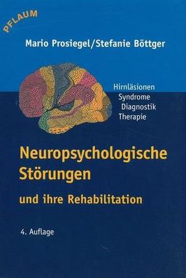 Neuropsychologische Störungen und ihre Rehabilitation: Hirnläsionen, Syndrome, Diagno