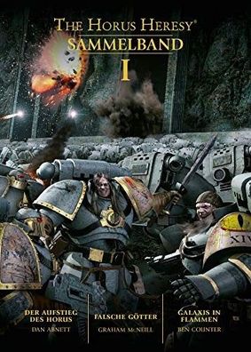 The Horus Heresy Sammelband I: Der Aufstieg des Horus / Falsche Götter / Galaxis in F