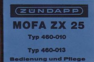 Bedienung und Pflege Zündapp Mofa ZX 25 ZX 25 25 Typ 460-010 Motortyp 278-120