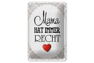 Blechschild Mama hat immer Recht Herz, 3 vers. Größen Spruch