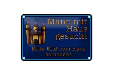 Blechschild Mann mit Haus gesucht bitte Bild vom Haus, 3 vers. Größen Spruch