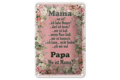 Blechschild Mama Mama wo kannst darf gib, 3 vers. Größen Spruch