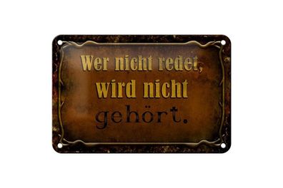 Blechschild wer nicht redet wird nicht gehört, 3 vers. Größen Spruch