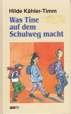 Was Tine auf dem Schulweg macht - Zwei lustig-turbulente Schulweggeschichten