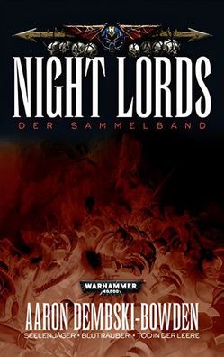 Warhammer 40.000 - Night Lords (Der Sammelband): Seelenjäger - Bluträuber - Tod in de