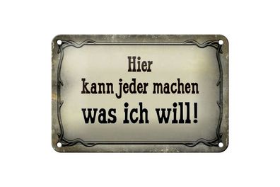 Blechschild kann jeder machen was ich will, 3 vers. Größen Spruch