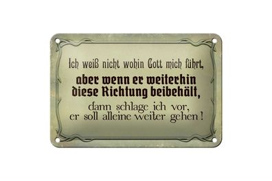 Blechschild ich weiß nicht wohin Gott führt soll alleine gehen, 3 vers. Größen Spruch