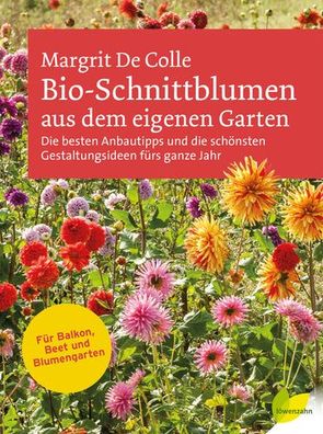Bio-Schnittblumen aus dem eigenen Garten: Die besten Anbautipps und die schönsten Ges
