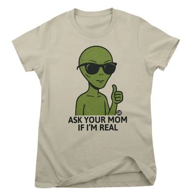 Todd Goldman Art Damen T-Shirt Alien-Ask Your Mom IF I'M Real-ToddArt Girly Tee