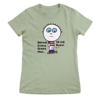 Todd Goldman Art Damen T-Shirt Behind Every Great Man IS His Butt-ToddArt Girly