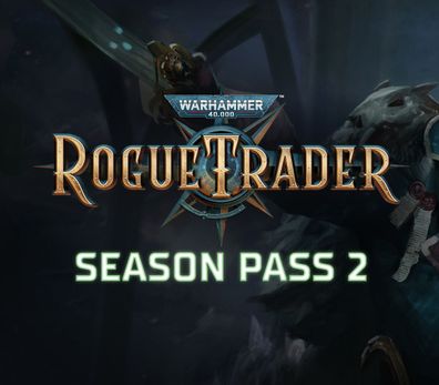 Warhammer 40,000: Rogue Trader - Season Pass 2 – Steam DLC (Aktivierungscode)