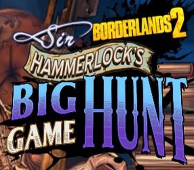 Borderlands 2: Sir Hammerlock's Big Game Hunt – Steam DLC (Aktivierungscode)