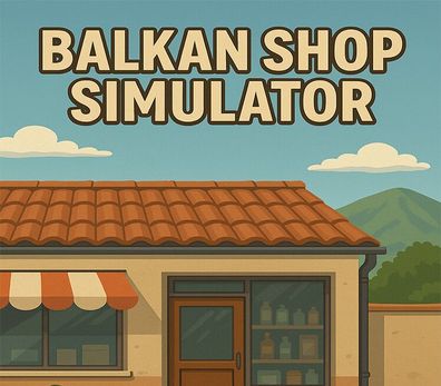 Balkan Shop Simulator – Steam Key (Aktivierungscode)