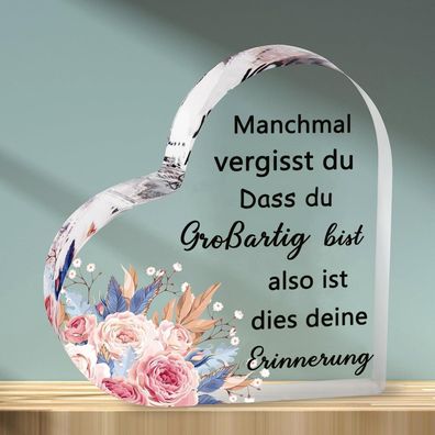 Inspirierende Acrylplakette Herz Geburtstagsgeschenk Frauen