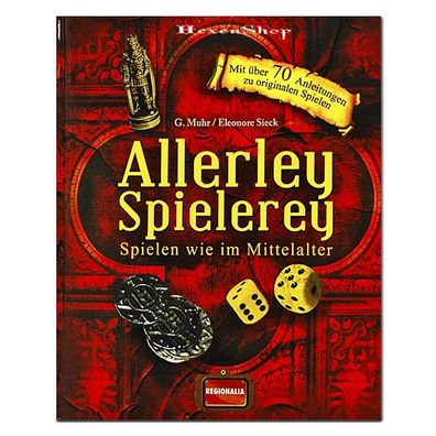 Allerley Spielerey - Spielen wie im Mittelalter - Mittelalterspiele