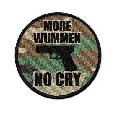 Patch More WUMMEN no CRY Waffenrecht Sport-Schütze Pistole 9mm Sicherheit #37537