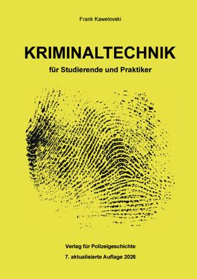 Kriminaltechnik für Studierende und Praktiker 7. akt. Auflage