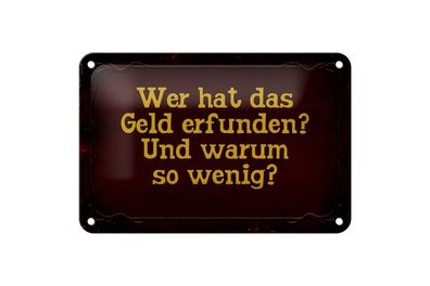 Blechschild wer hat das Geld erfunden und warum so wenig, 3 vers. Größen, Spruch
