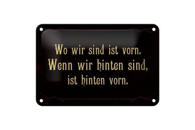 Blechschild wo wir sind ist vorn wenn wir hinten sind ist hinten vorn, 3 vers. Größen