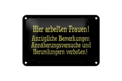 Blechschild Hier arbeiten Frauen anzügliche Bemerkungen verboten, 3 vers. Größench