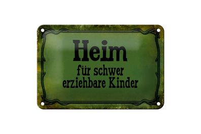 Blechschild Heim schwer erziehbare Kinder, 3 vers. Größen, Spruch