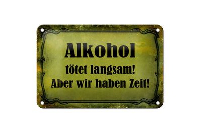 Blechschild Alkohol tötet langsam aber wir haben Zeit, 3 vers. Größen, Spruch