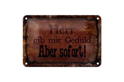 Blechschild Herr gib mir Geduld aber sofort, 3 vers. Größen, Spruch