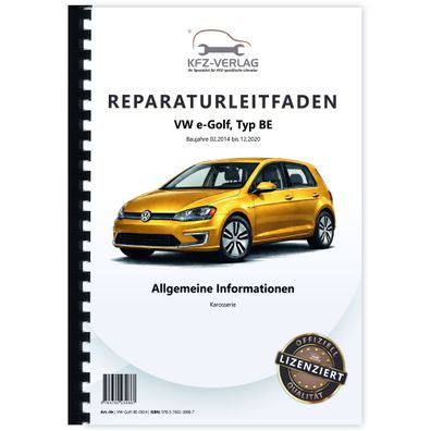 VW e-Golf Typ BE 2014-2020 Allgemeine Infos Karosserie Reparaturanleitung