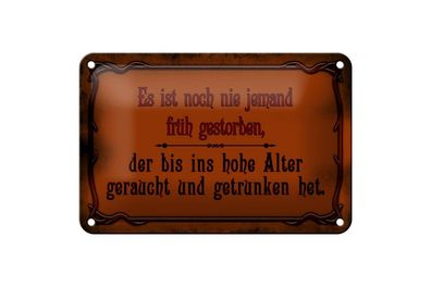Blechschild noch nie jemand früh gestorben, 3 vers. Größen, Spruch