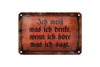 Blechschild weiß was ich denke wenn höre was ich sage, 3 vers. Größen, Spruch