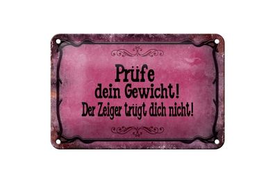 Blechschild Prüfe dein Gewicht der Zeiger trügt nicht, 3 vers. Größen, Spruch