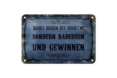 Blechschild nicht siegen ist wichtig sondern dabei sei gewinn, 3 vers. Größen, Spruch